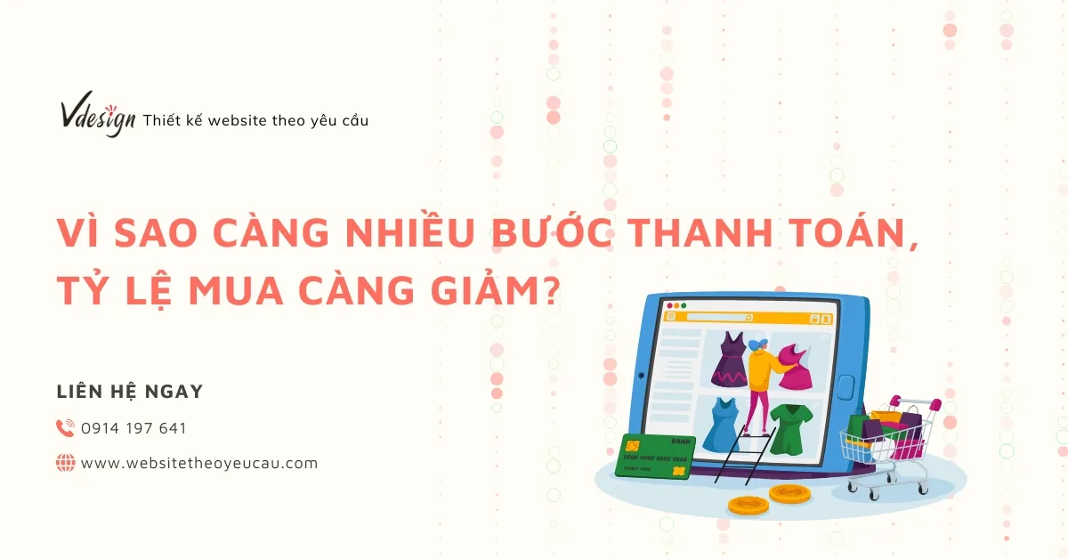 Vì sao càng nhiều bước thanh toán, tỷ lệ mua càng giảm?